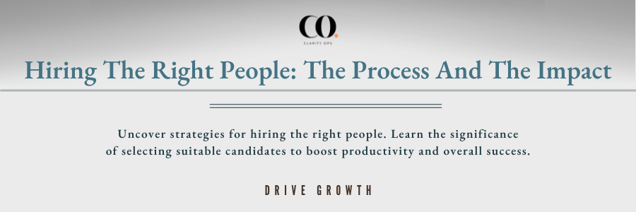 infographic stating hiring the right people the process and the impact